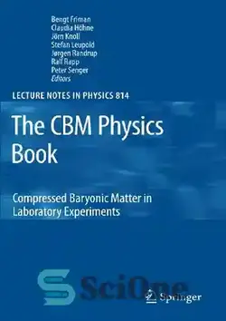 دانلود کتاب The CBM Physics Book: Compressed Baryonic Matter in Laboratory Experiments - کتاب فیزیک CBM: ماده باریونی فشرده در آزمایشات آزمایشگاهی