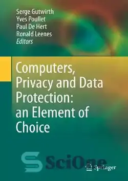 دانلود کتاب Computers, Privacy and Data Protection: an Element of Choice - رایانه، حریم خصوصی و حفاظت از داده ها: یک عنصر انتخاب