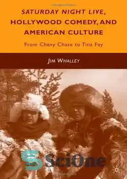 دانلود کتاب Saturday Night Live, Hollywood Comedy, and American Culture: From Chevy Chase to Tina Fey - شنبه شب زنده، کمدی هالیوود، و فرهنگ آمریکایی: از چوی چیس تا تینا فی
