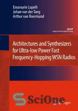 دانلود کتاب Architectures and Synthesizers for Ultra-low Power Fast Frequency-Hopping WSN Radios - معماری و سینت سایزر برای رادیوهای WSN با فرکانس سریع با توان بسیار کم