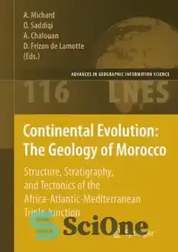 دانلود کتاب Continental Evolution - The Geology of Morocco - Structure, Stratigraphy, and Tectonics of the Africa-Atlantic-Mediterranean Triple Junction - تکامل قاره ای - زمین شناسی مراکش - ساختار ، چینه شناسی و تکتونیک اتصالات سه گانه آفریقایی -اتلانتیک -مدیترانه
