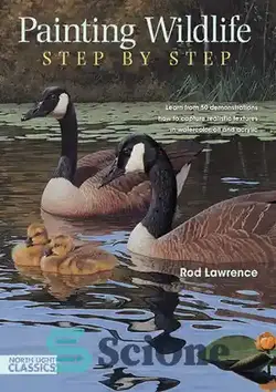دانلود کتاب Painting Wildlife Step by Step: Learn from 50 demonstrations how to capture realistic textures in watercolor, oi l and acrylic - نقاشی گام به گام حیات وحش: از 50 نمایش یاد بگیرید که چگونه بافت های واقعی را در آبرنگ، روغن و اکریلیک ثبت کنید.