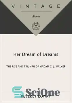 دانلود کتاب Her Dream of Dreams: The Rise and Triumph of Madam C. J. Walker - رویای رویاهای او: ظهور و پیروزی خانم سی جی واکر