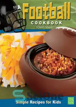 دانلود کتاب A Football Cookbook: Simple Recipes for Kids - کتاب آشپزی فوتبال: دستور العمل های ساده برای بچه ها