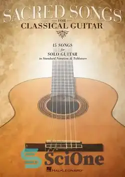 دانلود کتاب Sacred Songs for Classical Guitar (Songbook): Standard Notation & Tab - آهنگ های مقدس برای گیتار کلاسیک (کتاب آهنگ): علامت گذاری و برگه استاندارد