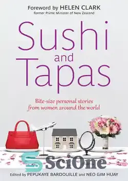دانلود کتاب Sushi and Tapas: Bite-size Personal Stories from Women Around the World - سوشی و تاپاس: داستان های شخصی در حد لقمه از زنان در سراسر جهان