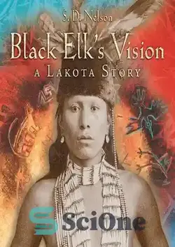 دانلود کتاب Black Elk's Vision: A Lakota Story - چشم انداز الک سیاه: داستان لاکوتا