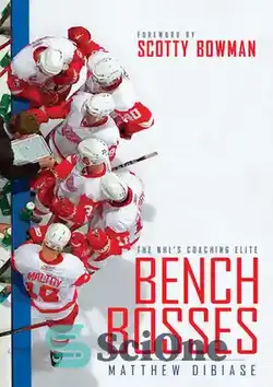 دانلود کتاب Bench Bosses: The NHL's Coaching Elite - روسای نیمکت: نخبگان مربیگری NHL