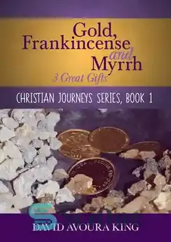 دانلود کتاب Gold, Frankincense and Myrrh: 3 Great Gifts - طلا، کندر و مر: 3 هدیه بزرگ