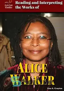 دانلود کتاب Reading and Interpreting the Works of Alice Walker - خواندن و تفسیر آثار آلیس واکر