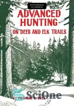 دانلود کتاب Advanced Hunting on Deer and Elk Trails - شکار پیشرفته در مسیرهای گوزن و الک