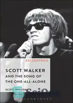 دانلود کتاب Scott Walker and the Song of the One-all-alone - اسکات واکر و آهنگ یک همه تنها