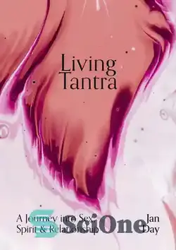 دانلود کتاب Living Tantra: A Journey into Sex, Spirit and Relationship - تانترای زنده: سفری به رابطه جنسی، روحیه و رابطه
