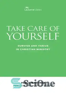 دانلود کتاب Take Care of Yourself: Survive and Thrive in Christian Ministry - از خود مراقبت کنید: در خدمت مسیحی زنده بمانید و پیشرفت کنید