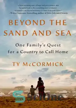 دانلود کتاب Beyond the Sand and Sea: One Family's Quest for a Country to Call Home - فراتر از ماسه و دریا: جست و جوی یک خانواده برای کشوری که خانه را فرا می خواند