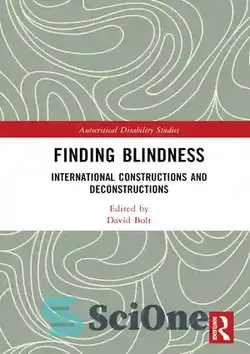 دانلود کتاب Finding Blindness: International Constructions and Deconstructions - یافتن کوری: ساخت و سازهای بین المللی و ساختارشکنی