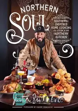 دانلود کتاب Northern Soul: Southern-Inspired Home Cooking from a Northern Kitchen - روح شمالی: آشپزی خانگی با الهام از جنوب از یک آشپزخانه شمالی