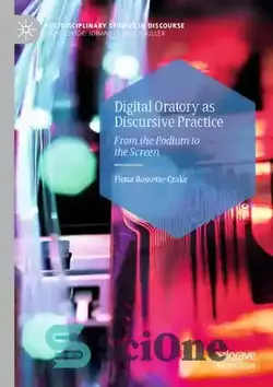 دانلود کتاب Digital Oratory as Discursive Practice: From the Podium to the Screen - سخنرانی دیجیتال به عنوان تمرین گفتمانی: از تریبون تا صفحه نمایش