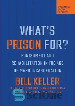 دانلود کتاب What's Prison For?: Punishment and Rehabilitation in the Age of Mass Incarceration - زندان برای چیست؟: مجازات و توانبخشی در عصر حبس دسته جمعی