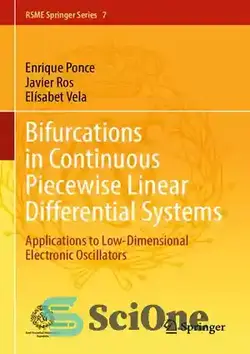 دانلود کتاب Bifurcations in Continuous Piecewise Linear Differential Systems: Applications to Low-Dimensional Electronic Oscillators - انشعاب ها در سیستم های دیفرانسیل خطی پیوسته تکه ای: کاربرد در نوسان سازهای الکترونیکی با ابعاد پایین