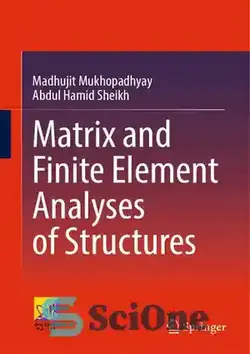 دانلود کتاب Matrix and Finite Element Analyses of Structures - تحلیل ماتریسی و المان محدود سازه ها