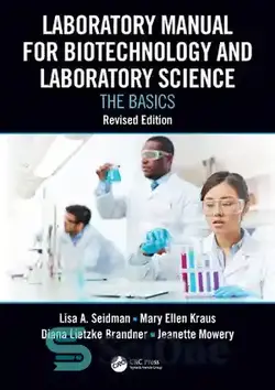 دانلود کتاب Laboratory Manual for Biotechnology and Laboratory Science The Basics - راهنمای آزمایشگاهی بیوتکنولوژی و علوم آزمایشگاهی مبانی
