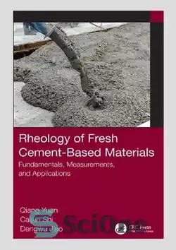 دانلود کتاب Rheology of Fresh Cement-Based Materials: Fundamentals, Measurements, and Applications - رئولوژی مواد مبتنی بر سیمان تازه: مبانی، اندازه گیری ها و کاربردها