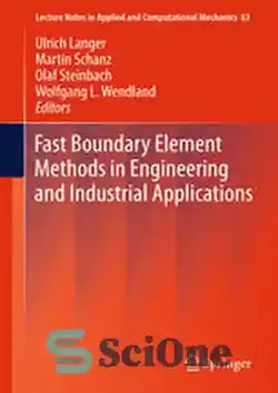 دانلود کتاب Fast Boundary Element Methods in Engineering and Industrial Applications - روش‌های المان مرزی سریع در مهندسی و کاربردهای صنعتی