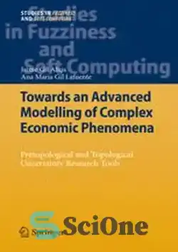 دانلود کتاب Towards an Advanced Modelling of Complex Economic Phenomena: Pretopological and Topological Uncertainty Research Tools - به سوی مدلسازی پیشرفته پدیده های پیچیده اقتصادی: ابزارهای تحقیق عدم قطعیت پیش توپولوژیکی و توپولوژیکی