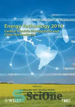 دانلود کتاب Energy Technology 2013: Carbon Dioxide Management and Other Technologies - فناوری انرژی 2013: مدیریت دی اکسید کربن و سایر فناوری ها