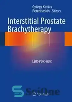 دانلود کتاب Interstitial Prostate Brachytherapy: LDR-PDR-HDR - براکی تراپی پروستات بینابینی: LDR-PDR-HDR