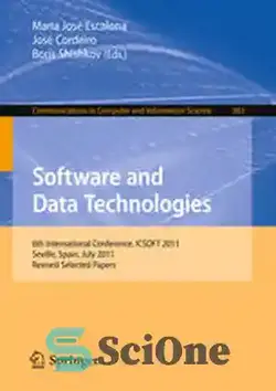 دانلود کتاب Software and Data Technologies: 6th International Conference, ICSOFT 2011, Seville, Spain, July 18-21, 2011. Revised Selected Papers - نرم افزار و فناوری های داده: ششمین کنفرانس بین المللی، ICSOFT 2011، سویا، اسپانیا، 18-21 ژوئیه، 2011. مقالات منتخب اصلاح شده