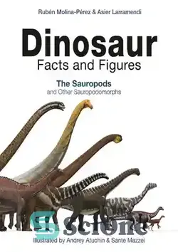 دانلود کتاب Dinosaur Facts and Figures : The Sauropods and Other Sauropodomorphs - حقایق و ارقام دایناسورها: ساروپودها و سایر ساروپودومورف ها