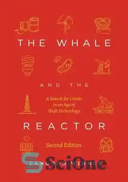 دانلود کتاب The Whale and the Reactor: A Search for Limits in an Age of High Technology, Second Edition - نهنگ و راکتور: جستجوی محدودیت‌ها در عصر فناوری پیشرفته، ویرایش دوم