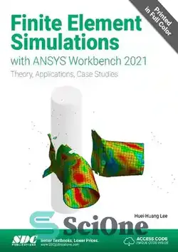 دانلود کتاب Finite Element Simulations with ANSYS Workbench 2021 - شبیه سازی المان محدود با ANSYS Workbench 2021