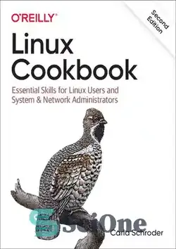 دانلود کتاب Linux Cookbook: Essential Skills for Linux Users and System & Network Administrators - کتاب آشپزی لینوکس: مهارت های ضروری برای کاربران لینوکس و مدیران سیستم و شبکه