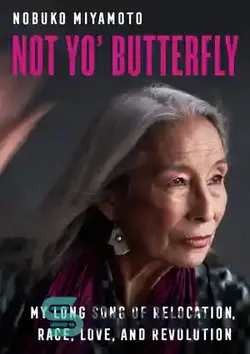 دانلود کتاب Not Yo' Butterfly: My Long Song of Relocation, Race, Love, and Revolution - Not Yo' Butterfly: آهنگ بلند من از جابجایی، نژاد، عشق و انقلاب