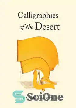 دانلود کتاب Calligraphies of the Desert - خوشنویسی های کویر