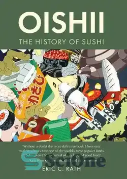 دانلود کتاب Oishii: The History of Sushi - Oishii: تاریخچه سوشی