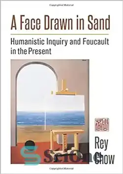 دانلود کتاب A Face Drawn in Sand: Humanistic Inquiry and Foucault in the Present - چهره ای کشیده شده در شن: تحقیق انسان گرایانه و فوکو در حال حاضر