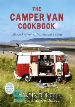 دانلود کتاب The Camper Van Cookbook: Life on 4 Wheels, Cooking on 2 Rings - کتاب آشپزی Camper Van: Life on 4 Wheels, Cooking on 2 Rings