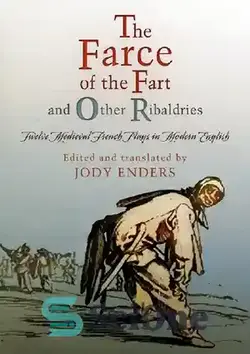 دانلود کتاب 'The Farce of the Fart' and Other Ribaldries: Twelve Medieval French Plays in Modern English - 