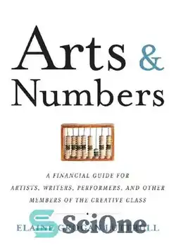 دانلود کتاب Arts & Numbers: A Financial Guide for Artists, Writers, Performers, and Other Members of the Creative Class - Arts & Numbers: راهنمای مالی برای هنرمندان، نویسندگان، مجریان و سایر اعضای کلاس خلاق