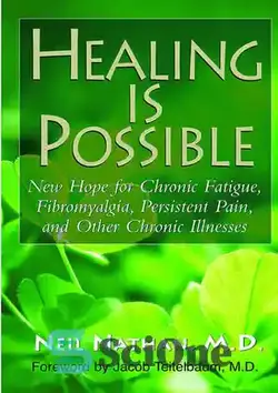 دانلود کتاب New Healing Is Possible : New Hope for Chronic Fatigue, Fibromyalgia, Persistent Pain, and Other Chronic Illnesses - شفای جدید ممکن است: امید جدید برای خستگی مزمن، فیبرومیالژیا، درد مداوم و سایر بیماری‌های مزمن