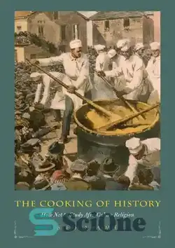 دانلود کتاب The Cooking of History: How Not to Study Afro-Cuban Religion - آشپزی تاریخ: چگونه دین آفریقایی-کوبایی را مطالعه نکنیم