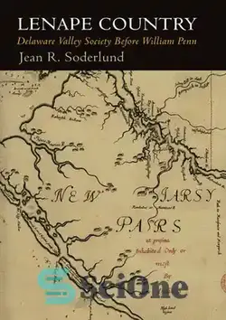 دانلود کتاب Lenape Country: Delaware Valley Society Before William Penn - کشور لناپ: انجمن دره دلاور قبل از ویلیام پن