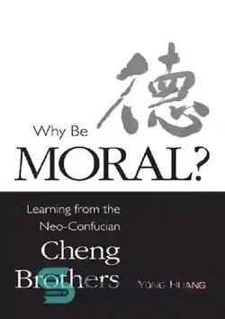 دانلود کتاب Why Be Moral?: Learning from the Neo-Confucian Cheng Brothers - چرا اخلاقی باشیم؟: یادگیری از برادران چنگ نوکنفوسیوس