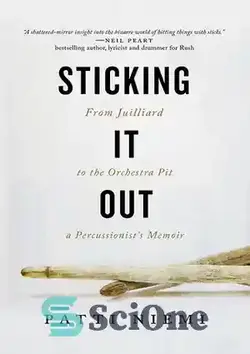 دانلود کتاب Sticking it out: from Juilliard to the orchestra pit, a percussionistÖs memoir - توجه به آن: از جولیارد تا گودال ارکستر، خاطرات یک نوازنده سازهای کوبه ای