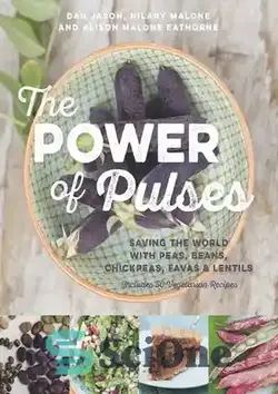 دانلود کتاب The power of pulses : saving the world with peas, beans, chickpeas, favas & lentils - قدرت پالس: صرفه جویی در جهان با نخود فرنگی ، لوبیا ، نخود ، فواس و عدس