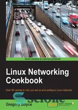دانلود کتاب Linux Networking Cookbook - کتاب آشپزی شبکه لینوکس